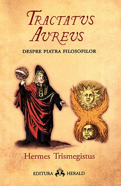 Tractatus Aureus: tratatul de aur al lui Hermes despre Piatra Filosofilor