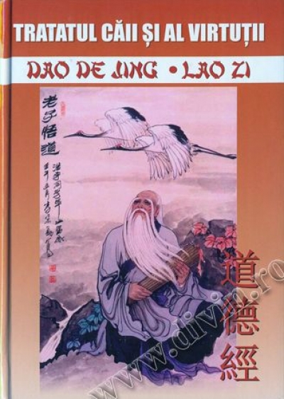 Tratatul căii și al virtuții Dao de Jing – Lao Zi