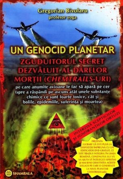 Un genocid planetar: Zguduitorul secret dezvăluit al dârelor morții (chemtrails-uri)