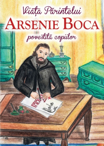 Viața Părintelui Arsenie Boca povestită copiilor