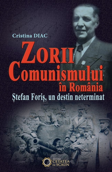 Zorii Comunismului în România: Ștefan Foriș, un destin neterminat
